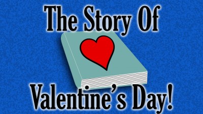 The Story Of Valentine’s Day