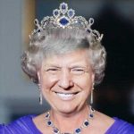 Donald Trump, Now in the contour of Britain's Queen