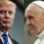 Trump take care of helpless people, Pope Francis