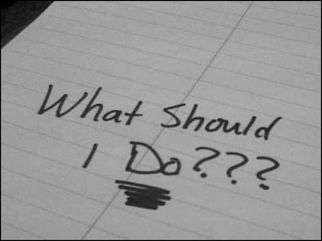 What should I do?