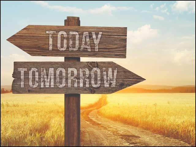 Do not spoil the day for tomorrow
