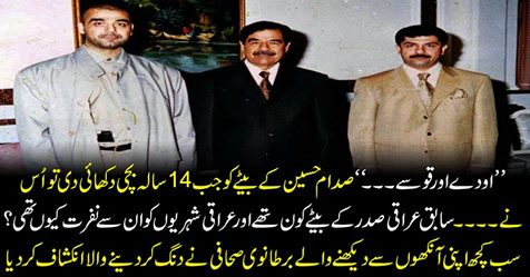 "When a 14-year-old girl was seen as Saddam Hussein's son, she did...