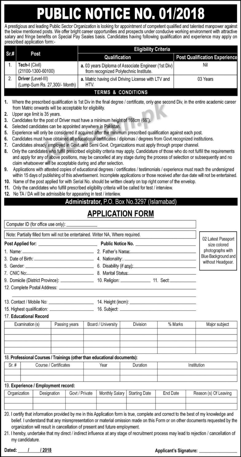 PO, Box, 3297, Public, Sector, Organization, Islamabad, Jobs, 2018, for, Tech-I, /, DAE, &, Drivers, Posts, to, be, filled, immediately., Required, qualification, from, a, recognized, institution, and, relevant, work, experience, requirement, are, as, following., Eligible, candidates, are, encouraged, to, apply, to, the, post, in, prescribed, manner., Incomplete, and, late, submissions/applications, will, not, be, entertained., Only, short, listed, candidates, will, be, invited, for, interview, and, the, selection, process., No, TA/DA, will, be, admissible, for, Test/Interview., Last, date, to, apply, to, the, post, and, submit, application, along, with, required, documents, is, 30th, November, 2018.