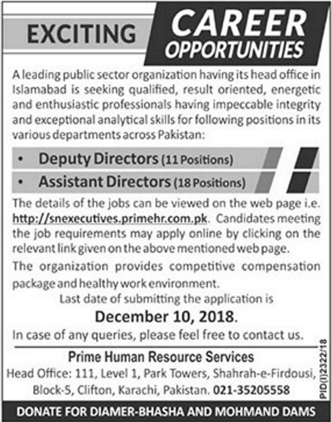 Public Sector Organization Jobs 2019 – Apply Online: Name of the Organization: Public Sector Organization Total No. of Vacancies: 29 Qualifications & Age Limit: Please see job notification below for relevant experience, qualification & age limit information. Job Location: Islamabad Last Date To Apply: 10th December 2018