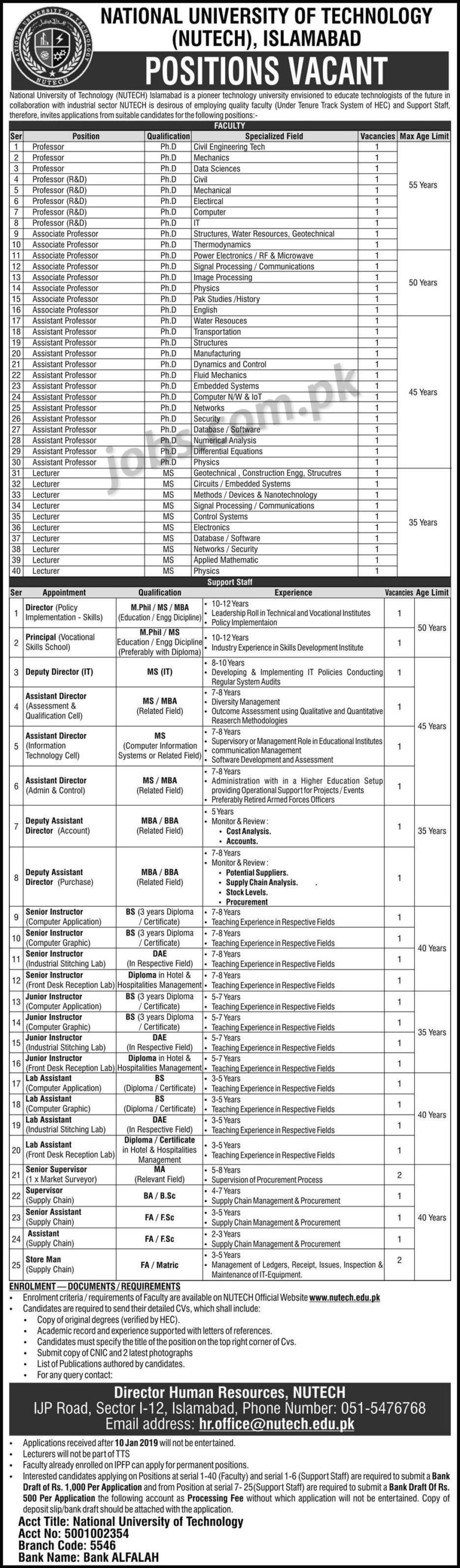 National University of Technology (NUTECH) Islamabad Jobs 2019 for 67+ Teaching & Non-Teaching Vacancies (Multiple Categories) to be filled immediately. Required qualification from a recognized institution and relevant work experience requirement are as following. Eligible candidates are encouraged to apply to the post in prescribed manner. Incomplete and late submissions/applications will not be entertained. Only short listed candidates will be invited for interview and the selection process. No TA/DA will be admissible for Test/Interview. Last date to apply to the post and submit application along with required documents is 10th January 2019.