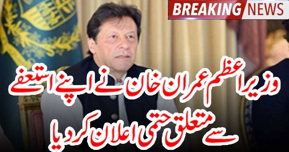 Prime Minister, Imran Khan, announced, his, about, his, resignation, 