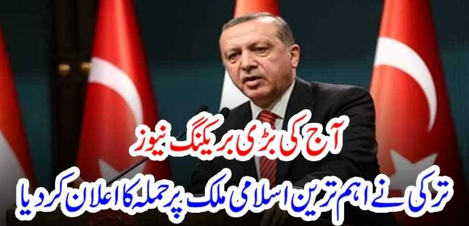 Today's Big Breaking News: Turkey Announces Attack on Most Important Islamic Country