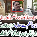 WHY, FAWAD CH. ASSIGNED, MINISTERY, OF, SCIENCE, ARMY, CHIEF, ASKED, PRIME, MINISTER IMRAN KHAN